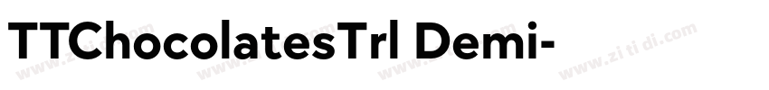 TTChocolatesTrl Demi字体转换 TTChocolatesTrl Demi字体转换